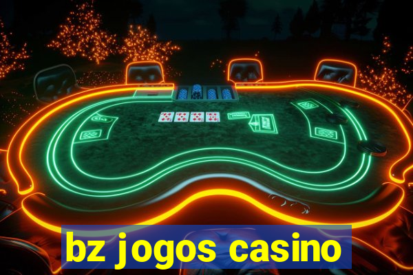 bz jogos casino